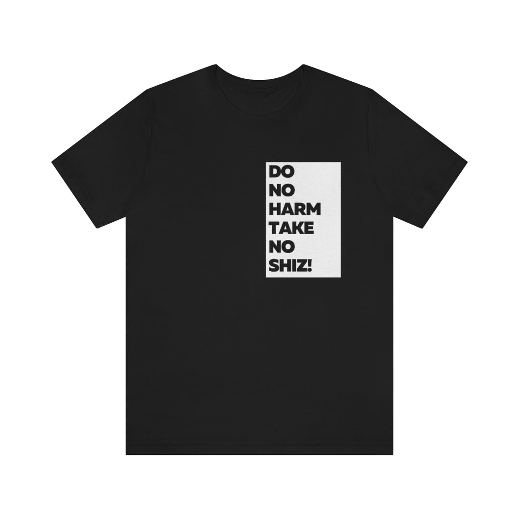 No Harm, No Shiz T-Shirt