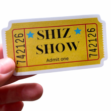 Load image into Gallery viewer, Welcome to the Shiz Show Sticker
