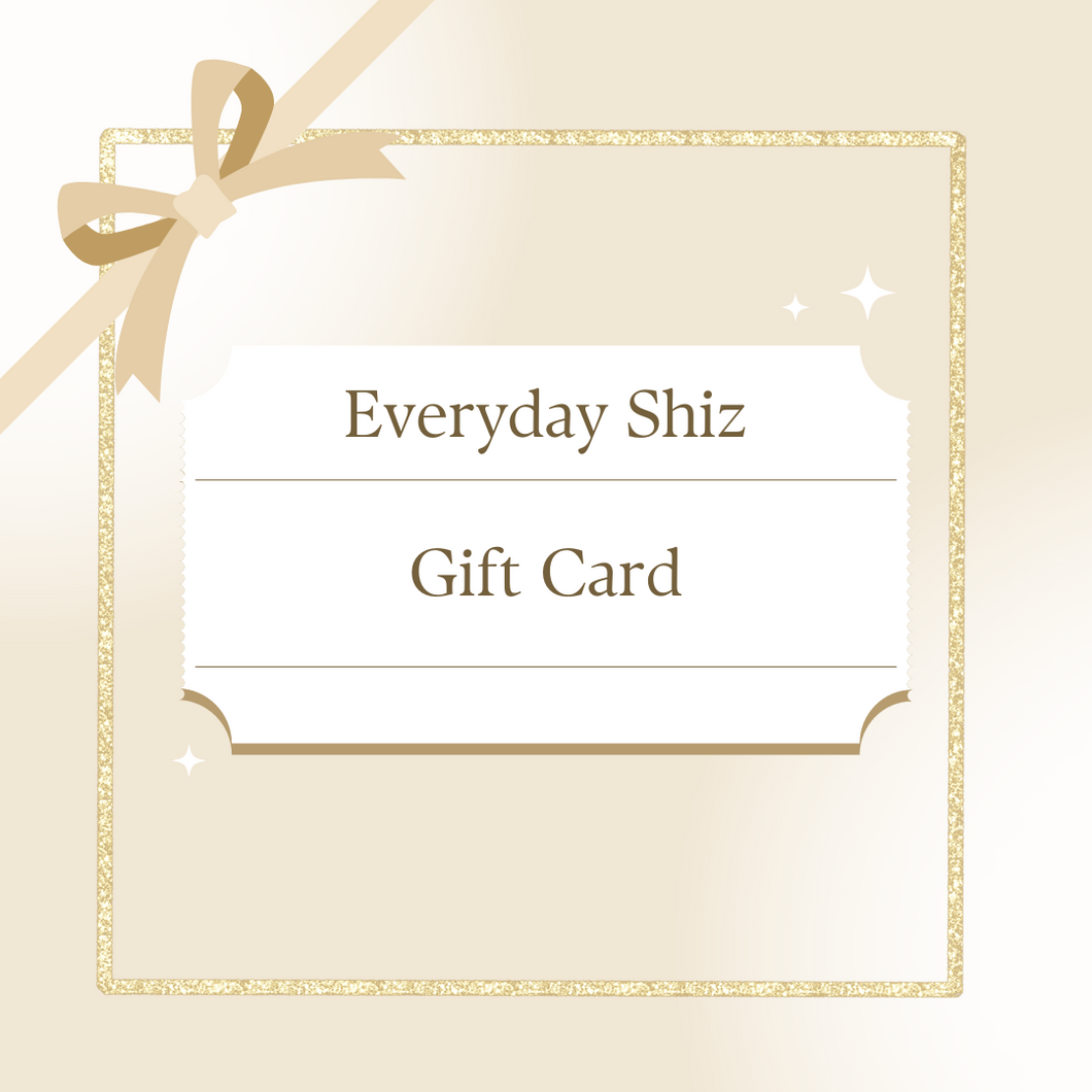 Everyday Shiz Gift Card